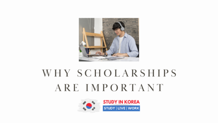 WHY SCHOLARSHIPS ARE IMPORTANT