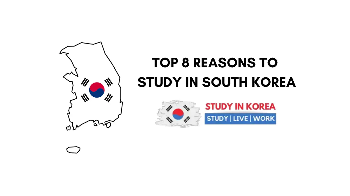 TOP 8 REASONS TO STUDY IN SOUTH KOREA