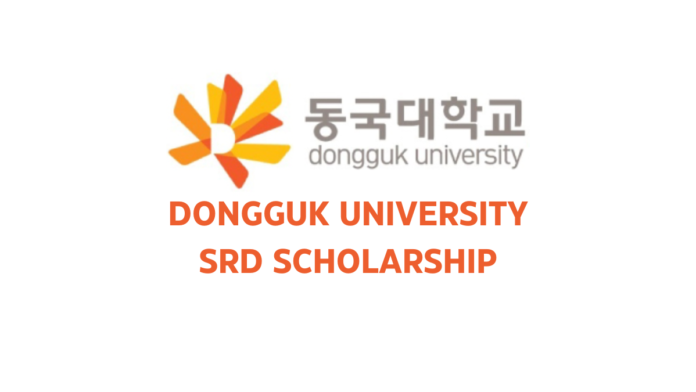 DONGGUK UNIVERSITY SRD SCHOLARSHIP