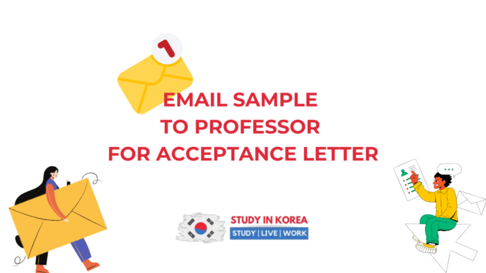 EMAIL SAMPLE TO PROFESSOR FOR ACCEPTANCE LETTER