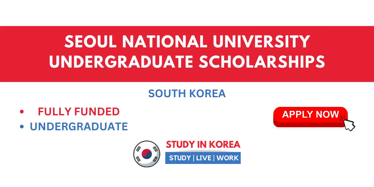 SEOUL NATIONAL UNIVERSITY UNDERGRADUATE SCHOLARSHIPS SOUTH KOREA