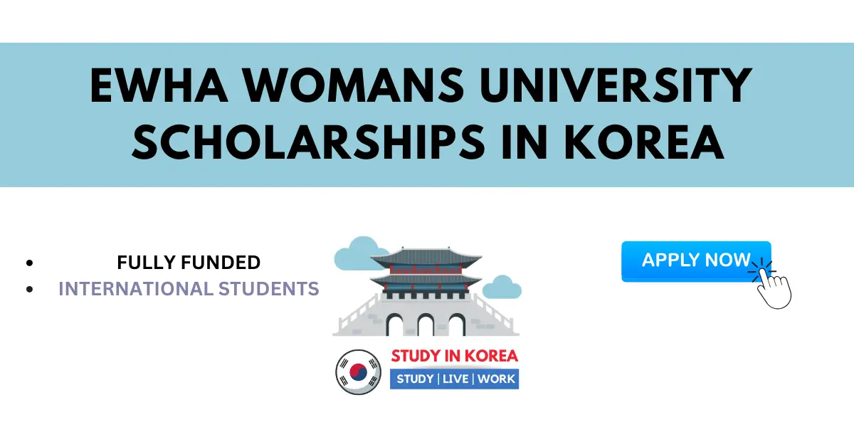 EWHA WOMANS UNIVERSITY SCHOLARSHIPS IN KOREA