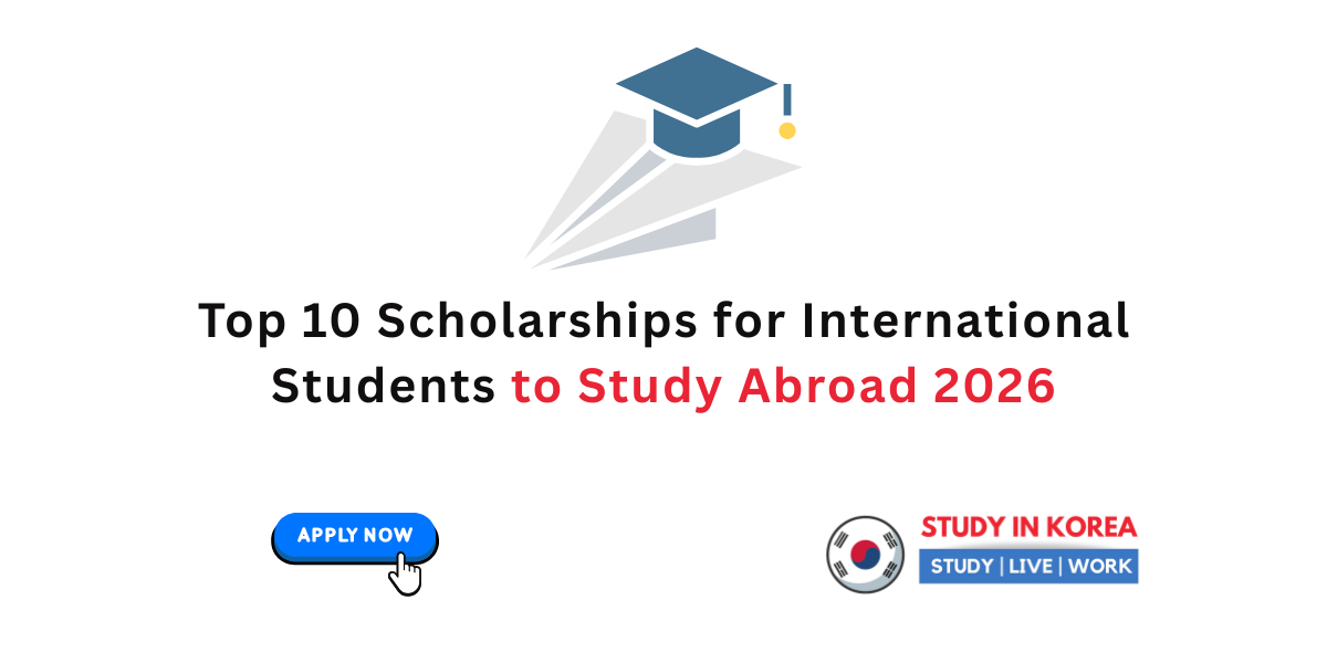 Top 10 Scholarships for International Students to Study Abroad 2026