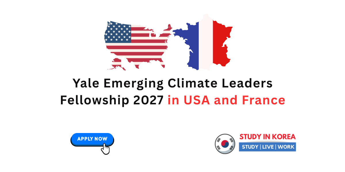 Yale Emerging Climate Leaders Fellowship 2027 in USA and France | Fully Funded