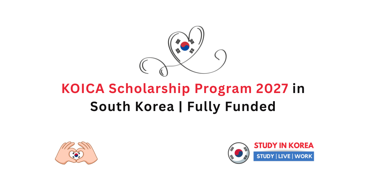 KOICA Scholarship Program 2027 in South Korea | Fully Funded