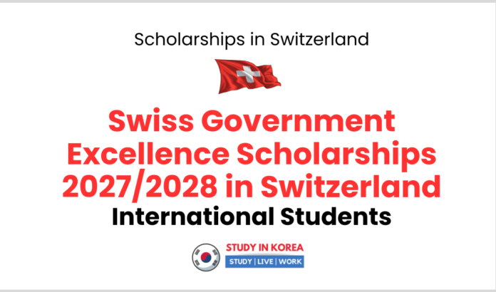 Swiss Government Excellence Scholarships 2027/2028