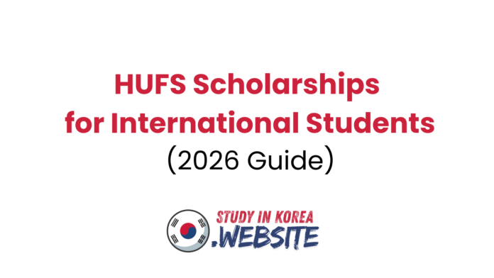 HUFS Scholarships for International Students (2026 Guide)
